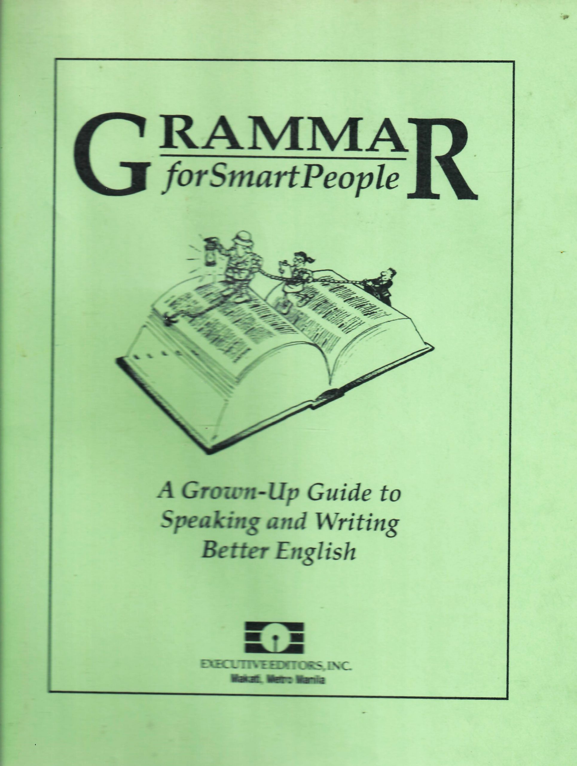 Grammar for smart people : a grown-up guide to speaking and writing better English